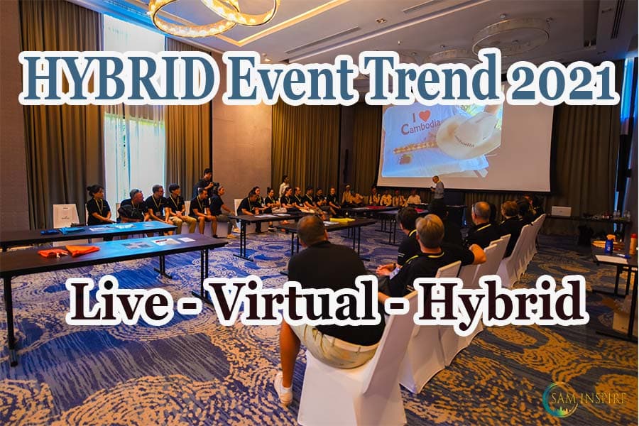 Hybrid Event Management Top Trend 2021 – Cambodia